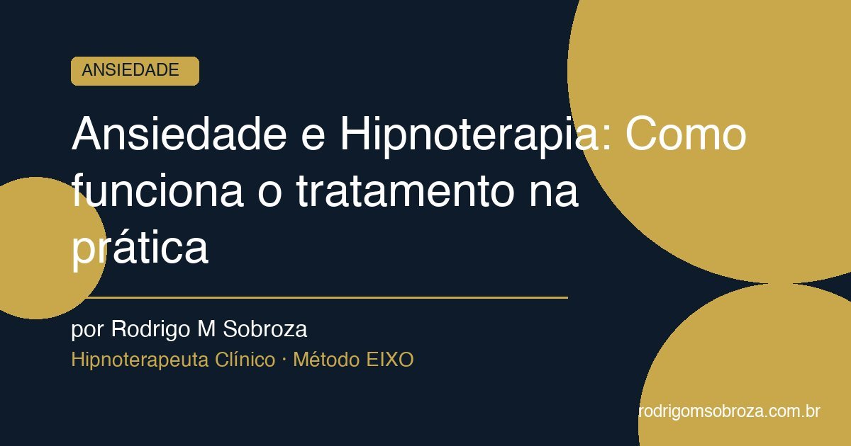 Ansiedade e Hipnoterapia: Como funciona o tratamento na prática