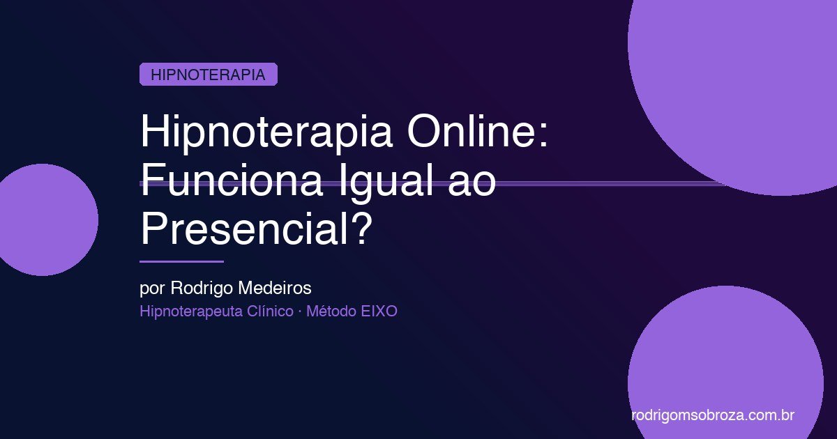 Hipnoterapia Online: Funciona Igual ao Presencial?