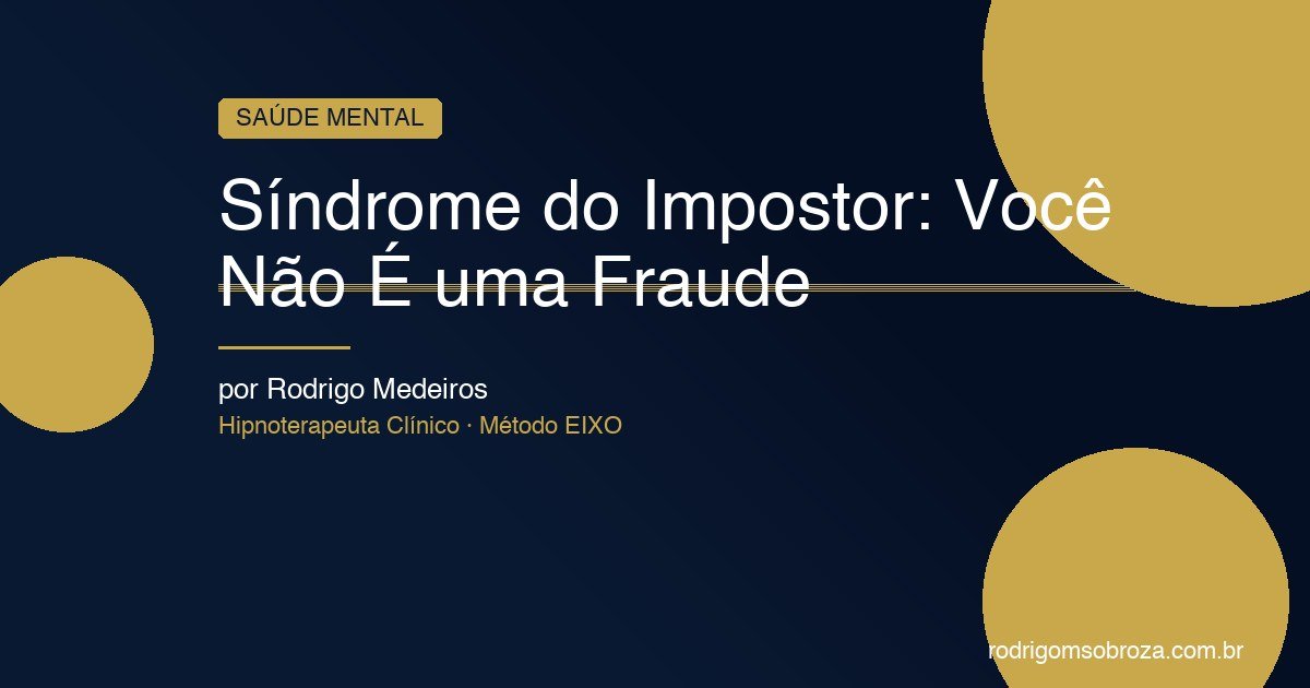 Síndrome do Impostor: Você Não É uma Fraude