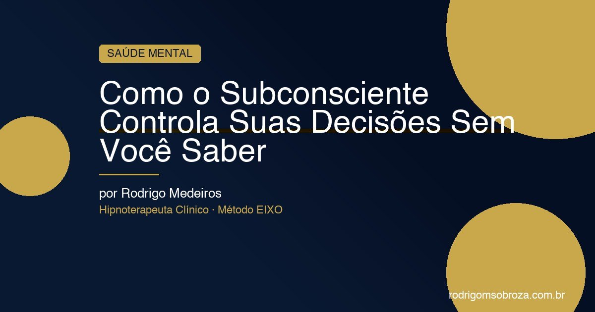Hipnose e Memória Implícita: A Ciência Por Trás de Por Que Você Age Sem Saber Por Quê